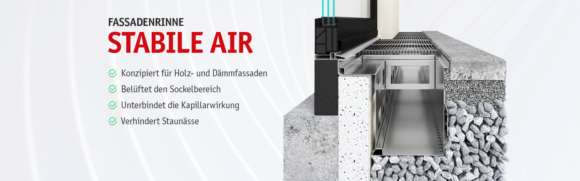 Fassadenrinne Stabile Air - Konzipiert für Holz und Dämmfassaden - Belüftet den Sockelbereich - Unterbindet die Kapilarwirkung - Verhindert Staunässe